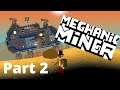 Mechanic Miner: Gameplay stream on STEAM - Part 02