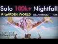 Nightfall Solo 100k Points - A Garden World - Walkthrough / Guide - Over 100000 Points