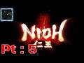 Nioh Complete Edition Pt 5 {Getting the hang of this}