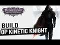 OP Kinetic Knight Build Guide - PATHFINDER WRATH OF THE RIGHTEOUS
