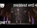 Resident Evil 4 - Part 11 | RESCUING THE PRESIDENT DAUGHTER SURVIVAL HORROR 60FPS GAMEPLAY |