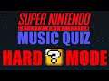 Super NES Music Quiz (Hard Mode)