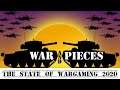 The State of War Gaming as well as War and Pieces in 2020 and Other Channels