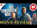 The Tomorrow War is a stupid movie that DOESN'T make sense! - Movie Review