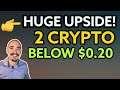 TWO COINS BELOW $0.20 WITH HUGE UPSIDE! ALTCOIN GEMS!
