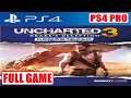 UNCHARTED 3 REMASTERED * FULL GAME [PS4 PRO]