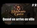 Baldur's Gate : Quand on arrive en ville (52)