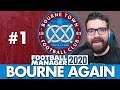 BOURNE TOWN FM20 | Part 1 | BOURNE AGAIN! | Football Manager 2020