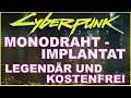 CYBERPUNK 2077 - Monodraht - Implantat, legendär und kostenfrei [ deutsch / german ]