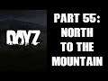 DAYZ PS4 Gameplay Part 55: North To The Mountain On The Private Server!