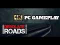 Desolate Roads 4K | PC Gameplay Part 1