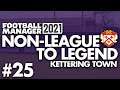 FIRST JOB INTERVIEWS! | Part 25 | KETTERING | Non-League to Legend FM21 | Football Manager 2021