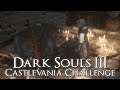 I Made a Mistake... - Dark Souls 3 Castlevania Challenge #7