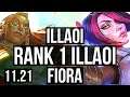 ILLAOI vs FIORA (TOP) | Rank 1 Illaoi, 1600+ games, 900K mastery | KR Grandmaster | 11.21