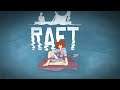 I'M GONNA WATER TO DEATH: Raft Gameplay