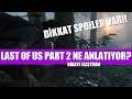Last Of Us Part 2 - Hikaye Yorumum - DİKKAT SPOILER!