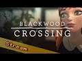 Leben, Liebe und Verlust 🖤 BLACKWOOD CROSSING (Stream)