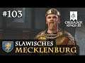 Let's Play Crusader Kings 3 #103: Kasimir, der Meisterdiplomat (Slawisches Mecklenburg/ Rollenspiel)
