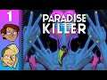 Let's Play Paradise Killer Part 1 - Lady Love Dies "Investigation Freak" Is on the Case