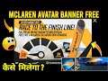 McLaren avatar banner free| race to the finish time| free fire new event