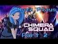 Nozz Plays XCOM: Chimera Squad (PC) [Part 2] GUNSLINGER BLUEBLOOD!