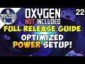 OPTIMIZED POWER SETUP! - Oxygen Not Included FULL RELEASE GUIDE Ep 22