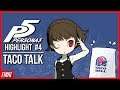 Small Taco Talk!? | Persona 5 Final Highlight 4