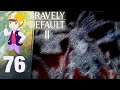 The World From Whence You Came - Let's Play Bravely Default II - Part 76