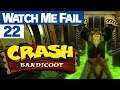 Watch Me Fail | Crash Bandicoot | 22 | "Toxic Waste"