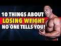 10 Things About LOSING WEIGHT No One Tells You!
