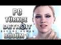 ANDROİDLERİN GELECEĞİ ! | Detroit: Become Human PC - Türkçe