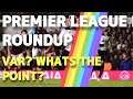 ASMR: Premier League Roundup - VAR Gets It Wrong AGAIN!