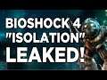 BIOSHOCK 4 "ISOLATION" LEAKED