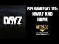 DAYZ PS4 Gameplay Part 170: NWAF & Home (PvE Only Private Server)
