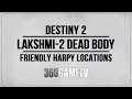 Destiny 2 Lakshmi-2 Dead Body + Friendly Harpy Locations (Override: Last City Details)