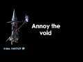 Final Fantasy XIV - Annoy The Void