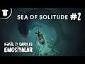FƏSİL 2: QARIŞIQ EMOSİYALAR | Sea of Solitude #2