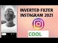 How To Get Inverted Filter On Instagram 2021