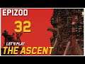 Let's Play The Ascent - Epizod 32