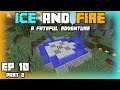 Minecraft Ice and Fire Let's Play - FINISHING BASE AND SECRET CAVE! - E10 (Part 2)