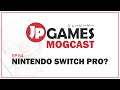 Mogcast Folge 54: Gerüchte über eine Nintendo Switch Pro