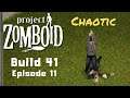 Project Zomboid - Chaotic (Build 41) - Ep 11