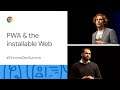 PWA and the installable web (Chrome Dev Summit 2019)