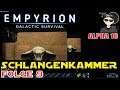 SCHLANGENKAMMER - Empyrion GALACTIC SURVIVAL Alpha 10 - Folge 09
