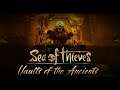 Sea of Thieves | Vaults of the Ancients | Part 3