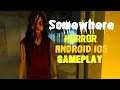 Somewhere Horror Game Android / IOS Gameplay