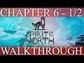 Spirit Of The North Chapter 6 Walkthrough - 1/2