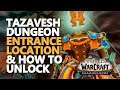 Tazavesh Dungeon Entrance WoW Unlock & Location