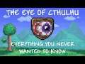 The Eye of Cthulhu - Everything you Never Wanted to Know (Terraria Journey's End)