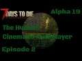 7 days to die PVP l The Hunted S1 Episode 2 l Hunting FuzzyPurpleMonkey and MageJosh